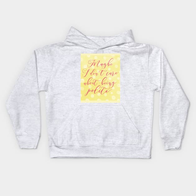 Being Polite Kids Hoodie by solfortuny